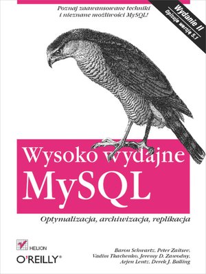 cover image of Wysoko wydajne MySQL. Optymalizacja, archiwizacja, replikacja. Wydanie II